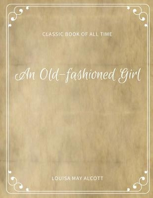 An Old fashioned Girl by Alcott, Louisa May