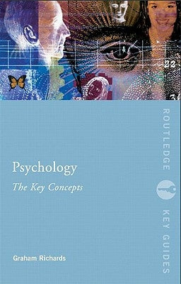 Psychology: The Key Concepts by Richards, Graham