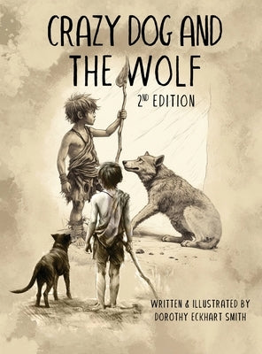 Crazy Dog and the Wolf: 2nd Edition by Eckhart Smith, Dorothy