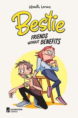 Bestie: Friends Without Benefits (Volume 1 of The Complete Bestie Comic Strip Collection - Funny Comics About Friendship and E by Larsen, Kenneth