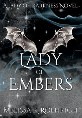 Lady of Embers by Roehrich, Melissa K.