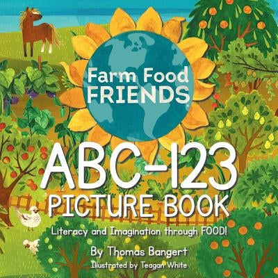 FarmFoodFRIENDS ABC-123 Picture Book by Bangert, Thomas