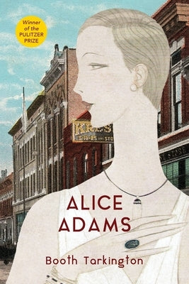 Alice Adams (Warbler Classics Annotated Edition) by Tarkington, Booth