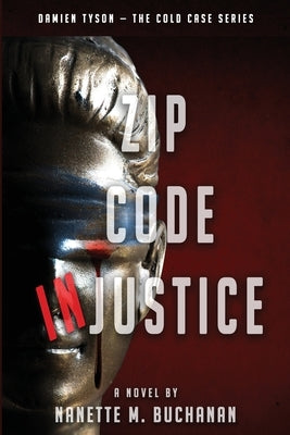 Zip Code Injustice by Buchanan, Nanette M.