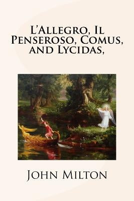 L'Allegro, Il Penseroso, Comus, and Lycidas, by Mybook