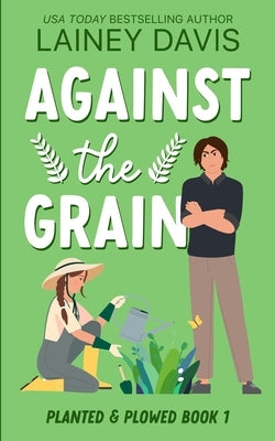 Against the Grain by Davis, Lainey