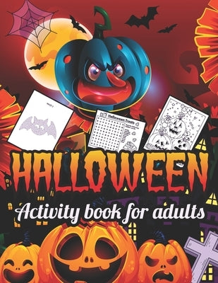 Halloween activity books for Adults: halloween adult coloring books and activity pages, Cute witches, cats, trick or theaters, bats, haunted houses, v by Publisher, Afifa