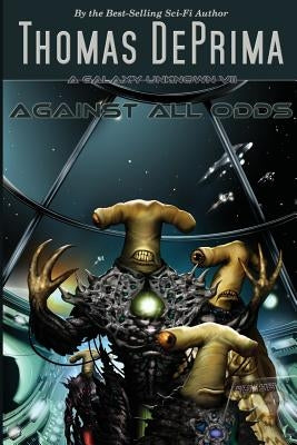 Against All Odds: AGU Series - Book 7 by Deprima, Thomas J.