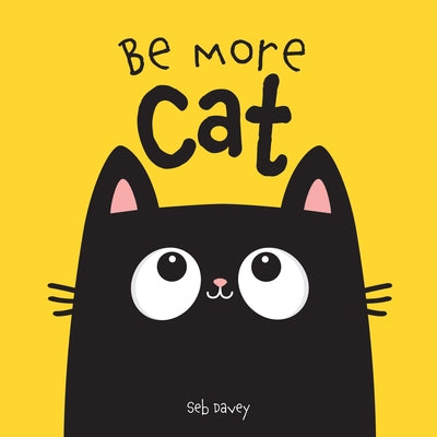 Be More Cat by Davey, Seb