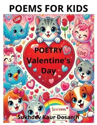 Poems for Kids: Valentine's Day Poetry: Valentine's Magic: Poems of Love and Joy, "A Pocketful of Hearts: Valentine Poems for Children by Dosanjh, Sukhdev Kaur