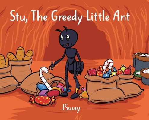 Stu, the Greedy Little Ant by Jsway