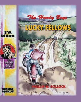 The Hardy Boys - Lucky Fellows by Pollock, Phillip M.