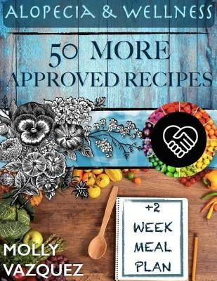 Alopecia & Wellness MEAL PLAN COOKBOOK by Vazquez, Molly