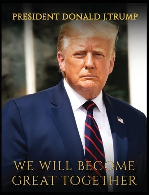 Donald Trump Book We Will Become Great Together By Martin Stone by Stone, Martin