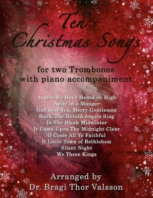 Ten Christmas Songs for two Trombones with Piano accompaniment: trombone duets by Valsson, Bragi Thor