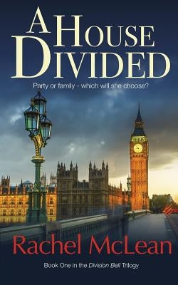 A House Divided: A tense and timely political thriller by McLean, Rachel