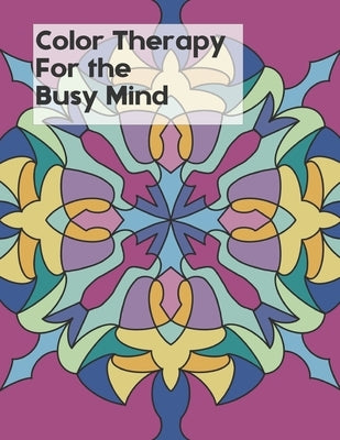 Color Therapy For the Busy Mind by Buchanan, Cristina