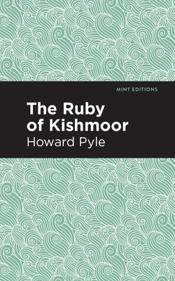 The Ruby of Kishmoor by Pyle, Howard