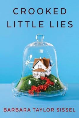 Crooked Little Lies by Sissel, Barbara Taylor