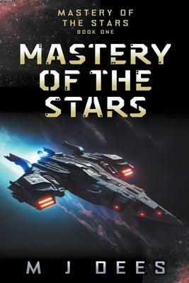 Mastery of the Stars by Dees, M. J.