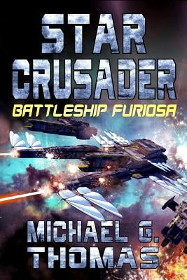 Star Crusader: Battleship Furiosa by Thomas, Michael G.