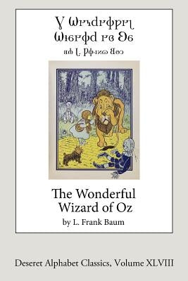 The Wonderful Wizard of Oz (Deseret Alphabet Edition) by Baum, L. Frank