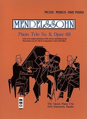 Mendelssohn - Piano Trio No. 2 in C Minor, Op. 66: Music Minus One Piano [With CD (Audio)] by Mendelssohn, Felix