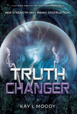 Truth Changer by Moody, Kay L.