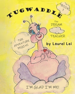 Tugwaddle: The Dream Teacher by Lei, Laurel