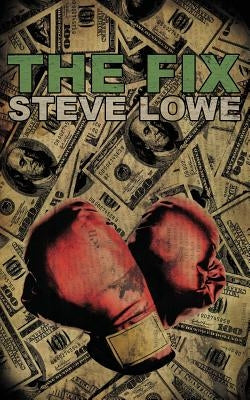 The Fix by Lowe, Steve