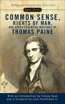 Common Sense, the Rights of Man, and Other Essential Writings by Paine, Thomas