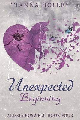 Unexpected Beginning by Holley, Tianna