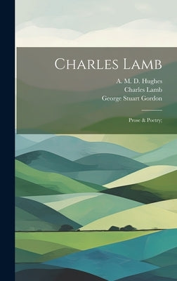 Charles Lamb: Prose & Poetry; by Lamb, Charles