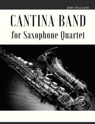 Cantina Band for Saxophone Quartet by Muolo, Giordano