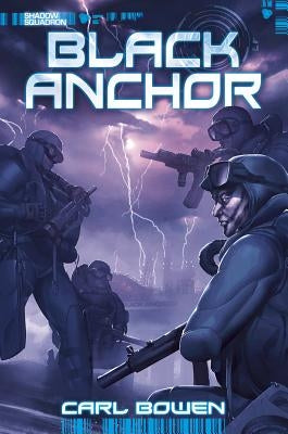 Shadow Squadron: Black Anchor by Bowen, Carl