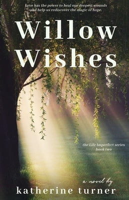 Willow Wishes by Turner, Katherine