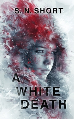 A White Death by Short, S. N.