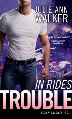 In Rides Trouble by Walker, Julie Ann