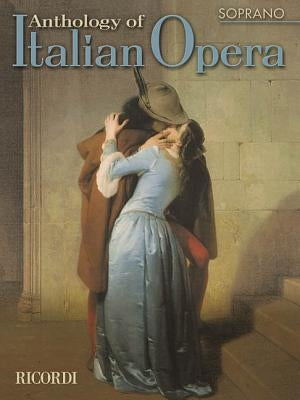 Anthology of Italian Opera: Soprano by Hal Leonard Corp