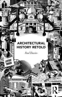 Architectural History Retold by Davies, Paul