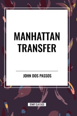 Manhattan Transfer by Dos Passos, John