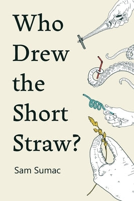 Who Drew the Short Straw? by Sumac, Sam