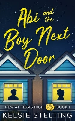 Abi and the Boy Next Door by Stelting, Kelsie