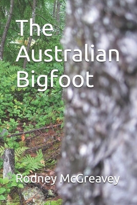 The Australian Bigfoot by McGreavey, Rodney