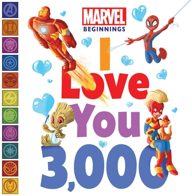 Marvel Beginnings: I Love You 3,000: Board Book by Higginson, Sheila Sweeny