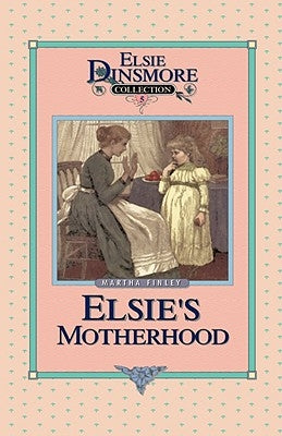 Elsie's Motherhood, Book 5 by Finley, Martha