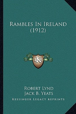 Rambles In Ireland (1912) by Lynd, Robert