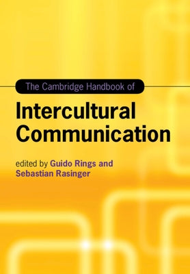 The Cambridge Handbook of Intercultural Communication by Rings, Guido