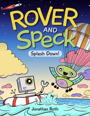 Rover and Speck: Splash Down! by Roth, Jonathan