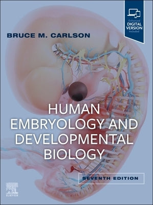 Human Embryology and Developmental Biology by Carlson, Bruce M.